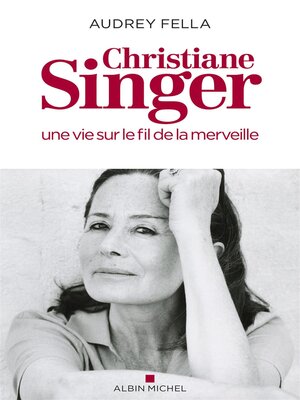 cover image of Christiane Singer, une vie sur le fil de la merveille